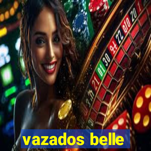 vazados belle